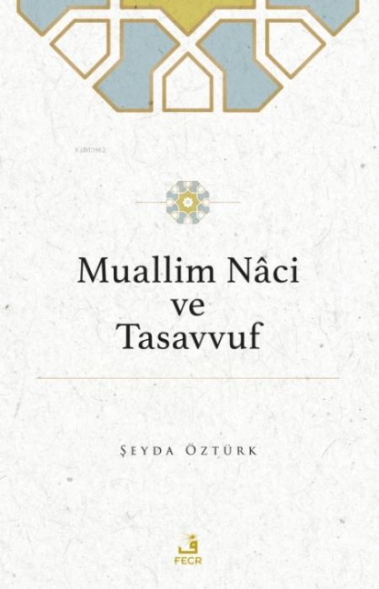 Muallim Naci ve Tasavvuf - Seyda Öztürk