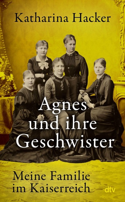 Agnes und ihre Geschwister - Katharina Hacker