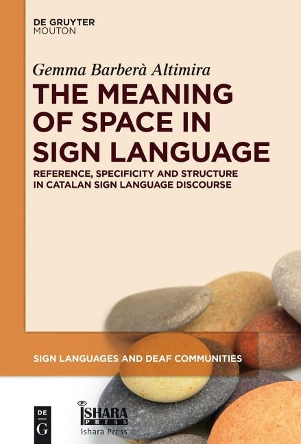 The Meaning of Space in Sign Language - Gemma Barberà Altimira