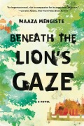 Cover-Bild zum Titel 'Beneath the Lion's Gaze' von 'Maaza Mengiste'