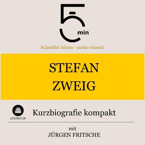 Stefan Zweig: Kurzbiografie kompakt - Jürgen Fritsche, Minuten, Minuten Biografien
