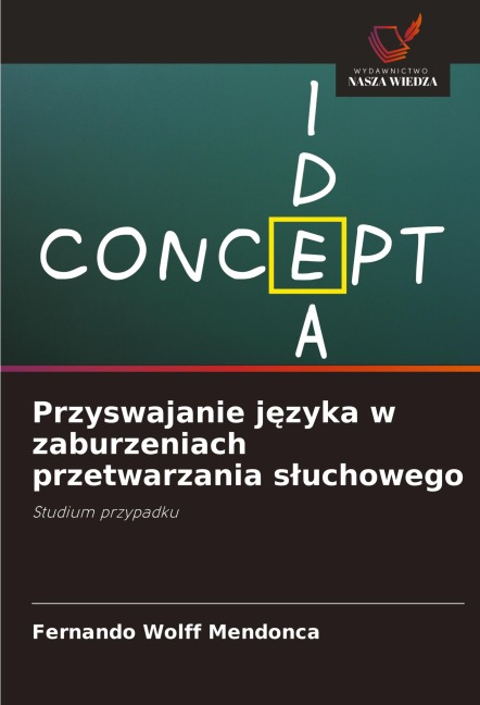 Przyswajanie j¿zyka w zaburzeniach przetwarzania s¿uchowego - Fernando Wolff Mendonca