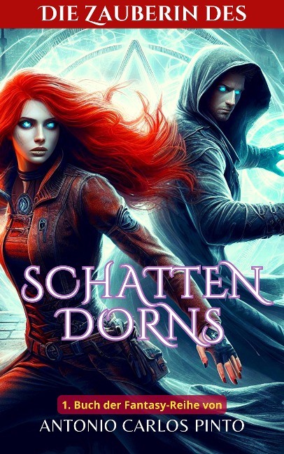 Die Zauberin des Schattendorns (A Feiticeira de Shadowthorn, #1) - Antonio Carlos Pinto