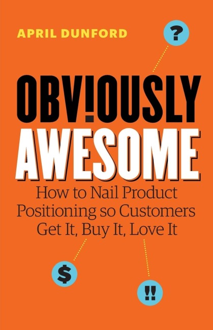 Obviously Awesome - April Dunford