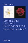 Cover-Bild zum Titel 'Manichäismus und moderne Geisteswissenschaft' von 'Klaus J. Bracker'