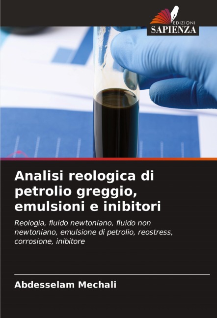 Analisi reologica di petrolio greggio, emulsioni e inibitori - Abdesselam Mechali