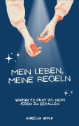 Mein Leben, Meine Regeln - Aurelia Wolf