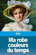 Cover-Bild zum Titel 'Ma robe couleurs du temps' von 'Delly, Tbd'