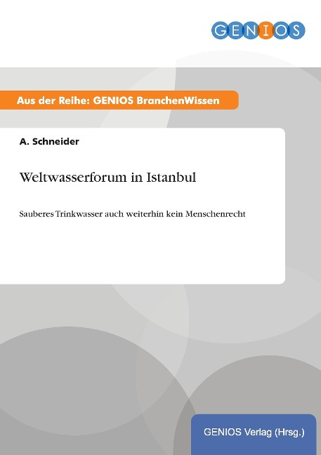 Weltwasserforum in Istanbul - A. Schneider