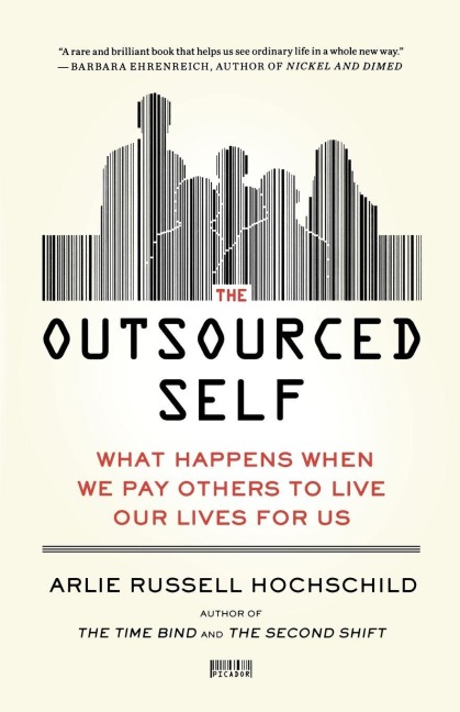 Outsourced Self - Arlie Russell Hochschild