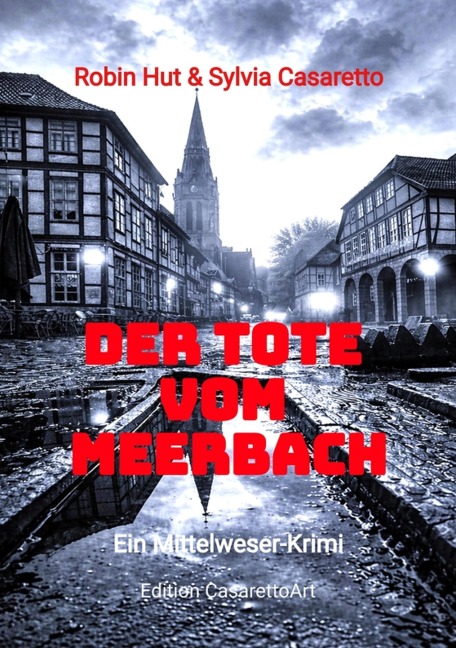 Der Tote vom Meerbach - Robin Hut, Sylvia Casaretto