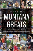 Cover-Bild zum Titel 'Montana Greats' von 'Jeff Welsch'