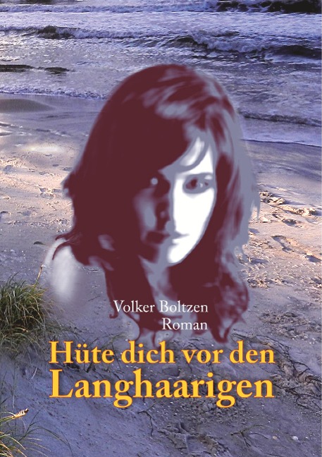 Hüte dich vor den Langhaarigen - Volker Boltzen