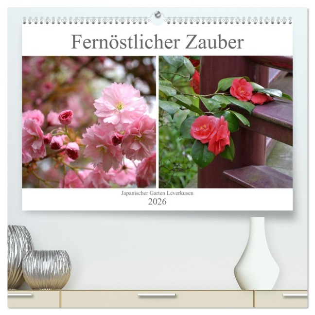 Fernöstlicher Zauber Japanischer Garten Leverkusen (hochwertiger Premium Wandkalender 2026 DIN A2 quer), Kunstdruck in Hochglanz - Renate Grobelny