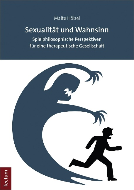 Sexualität und Wahnsinn - Malte Hölzel