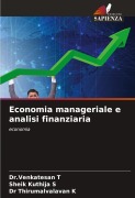 Cover-Bild zum Titel 'Economia manageriale e analisi finanziaria' von 'Venkatesan T, Sheik Kuthija S, Thirumalvalavan K'
