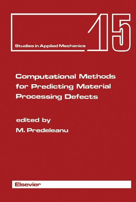 Computational Methods for Predicting Material Processing Defects - 