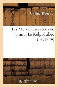 Cover-Bild zum Titel 'Les Merveilleux Récits de l'Amiral Le Kelpudubec' von 'Armand Silvestre'
