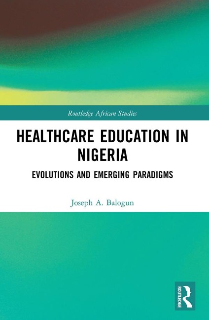 Healthcare Education in Nigeria - Joseph A. Balogun