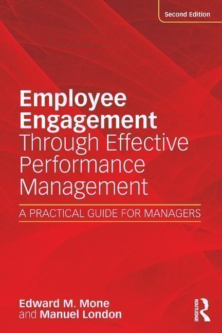 Employee Engagement Through Effective Performance Management - Edward Mone, Edward M. Mone, Manuel London