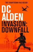 Cover-Bild zum Titel 'Invasion Downfall (The Invasion UK series, #1)' von 'Dc Alden'