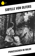 Cover-Bild zum Titel 'Prinzeßchen im Walde' von 'Sibylle von Olfers'