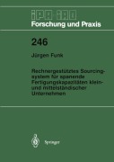 Cover-Bild zum Titel 'Rechnergestütztes Sourcingsystem für spanende Fertigungskapazitäten klein- und mittelständischer Unternehmen' von 'Jürgen Funk'