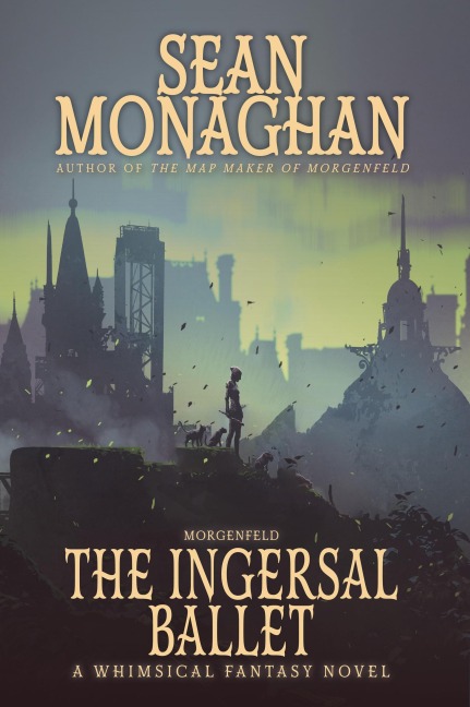 The Ingersal Ballet (Morgenfeld) - Sean Monaghan