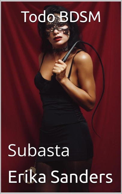 Todo BDSM. Subasta - Erika Sanders