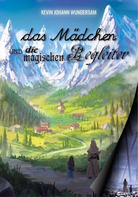 das Mädchen und die magischen Begleiter - Kevin Johann Wundersam