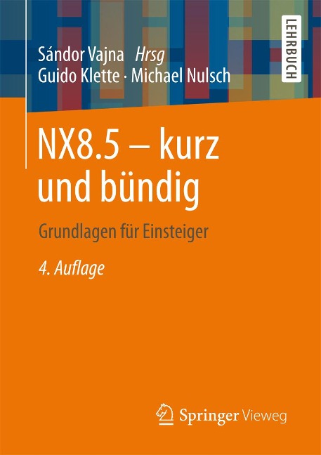 NX8.5 - kurz und bündig - Guido Klette, Michael Nulsch