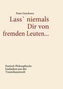 Lass' niemals Dir von fremden Leuten... - Peter Grochowy