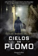 Cover-Bild zum Titel 'Cielos de plomo' von 'Carlos Bassas Del Rey'