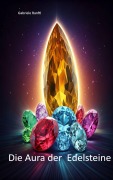 Cover-Bild zum Titel 'Aura der Edelsteine' von 'Gabriele Ranftl'