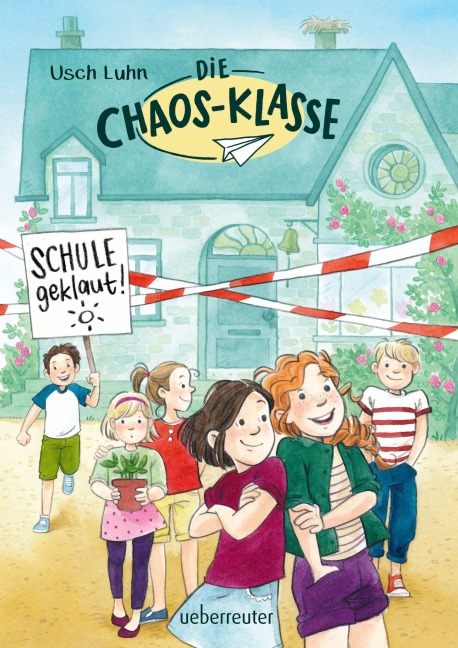 Die Chaos-Klasse - Schule geklaut! - Usch Luhn