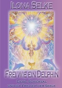Cover-Bild zum Titel 'Frei wie ein Delphin' von 'Ilona Selke'
