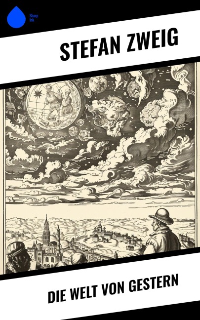 Die Welt von Gestern - Stéphane Zweig