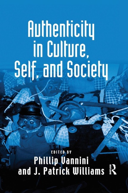 Authenticity in Culture, Self, and Society - J. Patrick Williams