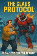 Cover-Bild zum Titel 'The Claus Protocol' von 'Michael "Big Smooth" Frazier'