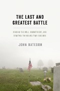 Cover-Bild zum Titel 'The Last and Greatest Battle' von 'John Bateson'