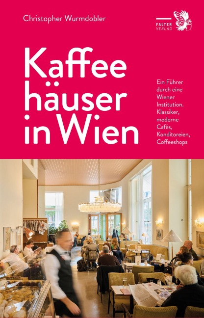 Kaffeehäuser in Wien - Christopher Wurmdobler