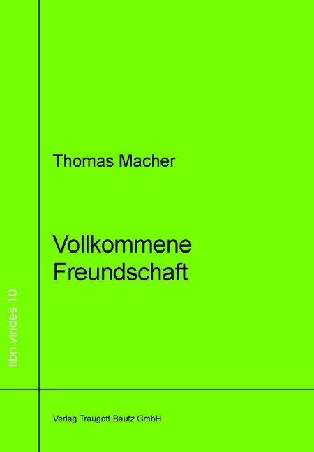 Vollkommene Freundschaft - Thomas Macher