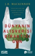 Cover-Bild zum Titel 'Dünyanin Alisverisi Biraktigi Gün - Tüketimcilige Son Vermek Cevreyi ve Kendimizi Nasil Kurtarir' von 'J. B. Mackinnon'