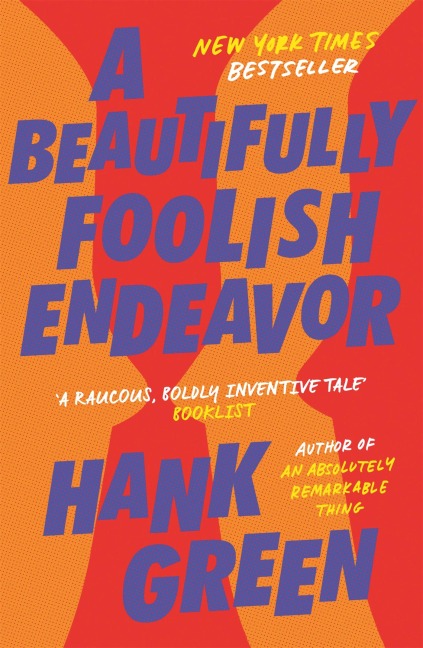 A Beautifully Foolish Endeavor - Hank Green