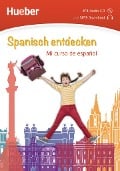 Spanisch entdecken. Mi curso de español. Buch mit Audio-CD - 