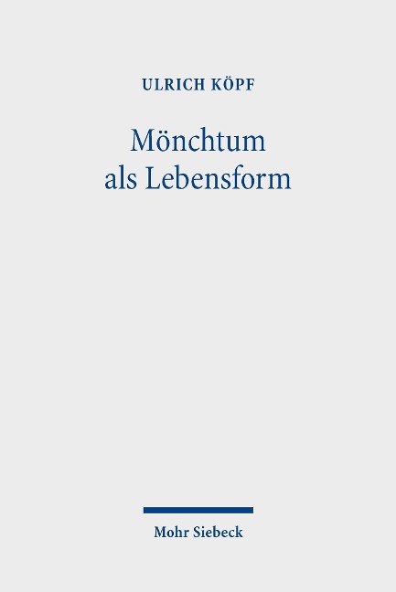Mönchtum als Lebensform - Ulrich Köpf