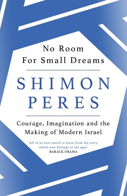No Room for Small Dreams - Shimon Peres