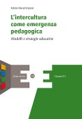 Cover-Bild zum Titel 'L' intercultura come emergenza pedagogica. Modelli e strategie educative' von 'Fabrizio Manuel Sirignano'