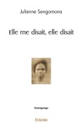 Cover-Bild zum Titel 'Elle me disait, elle disait' von 'Julienne Sengomona'