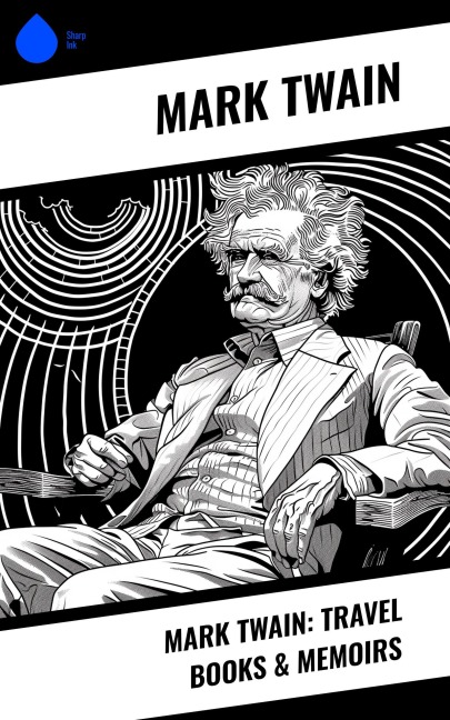 Mark Twain: Travel Books & Memoirs - Mark Twain